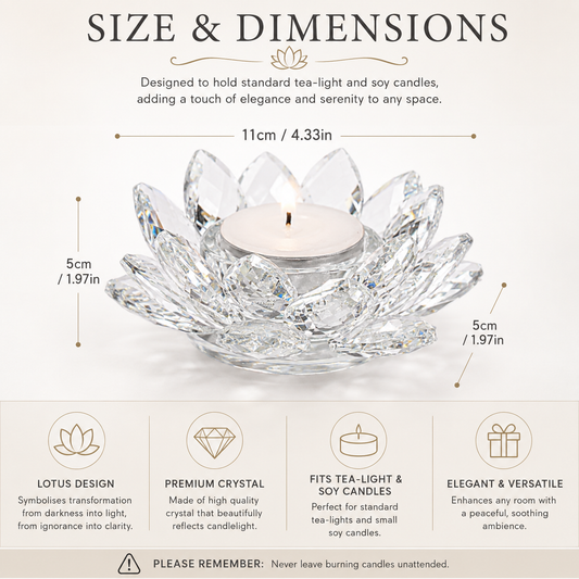 This beautiful and elegant lotus shaped tea-light holder is made of crystal. It fits tea-light and soy candles and gives any room a lovely red glow when lit. The Lotus symbolises the transformation from darkness into light, from ignorance into clarity.
Size: 11cm x 5cm x 5cm
Please remember: never leave burning candles unattended.