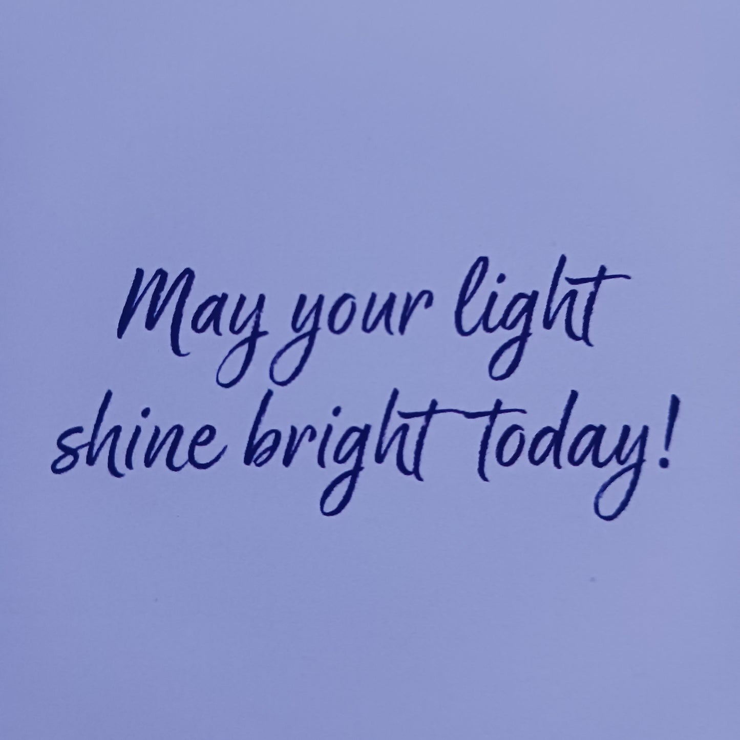Light Love Spirit Birthday card with message inside that reads:
May your light shine bright today!
