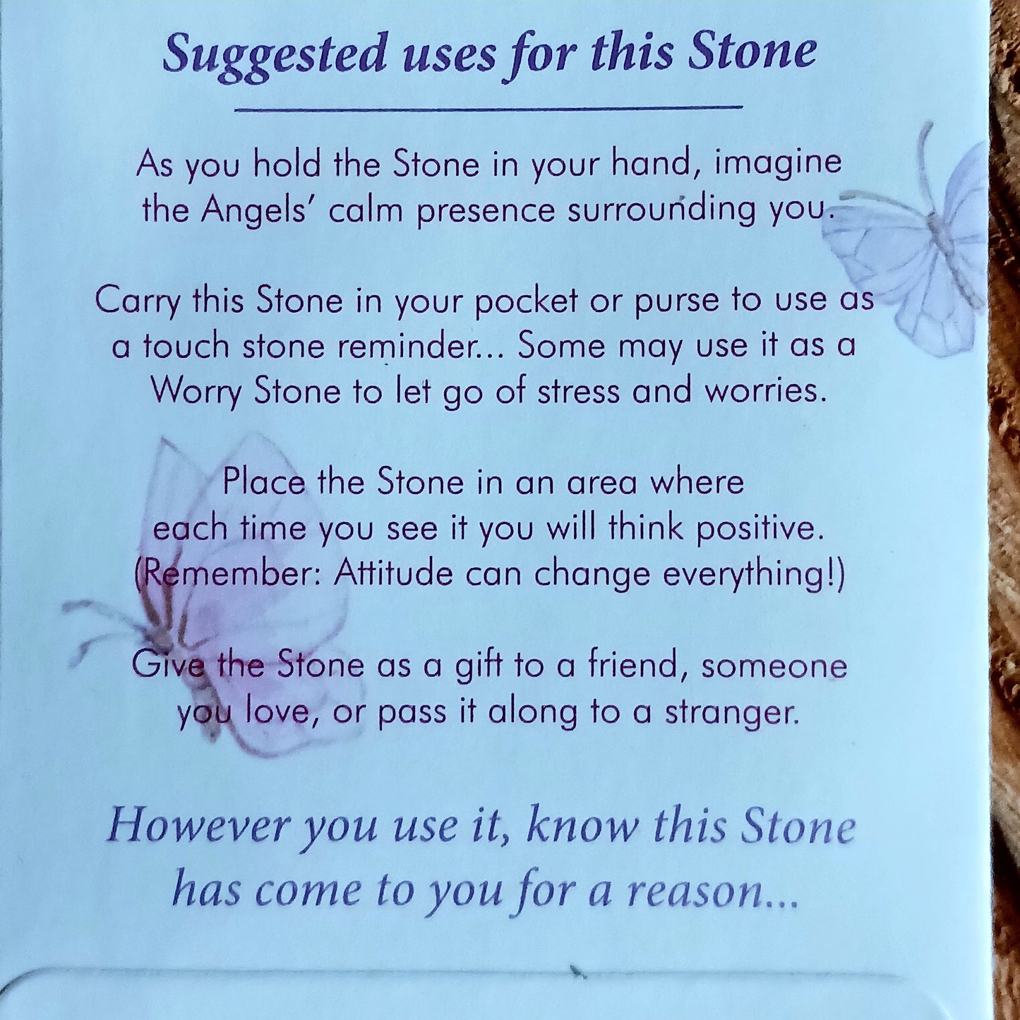 A perfect little gift to let someone know you are thinking of them. These little Angel Stones are contained in a protective see-through polymer resin making these pocket “worry stones” very robust and suitable for carrying in your pocket or purse.